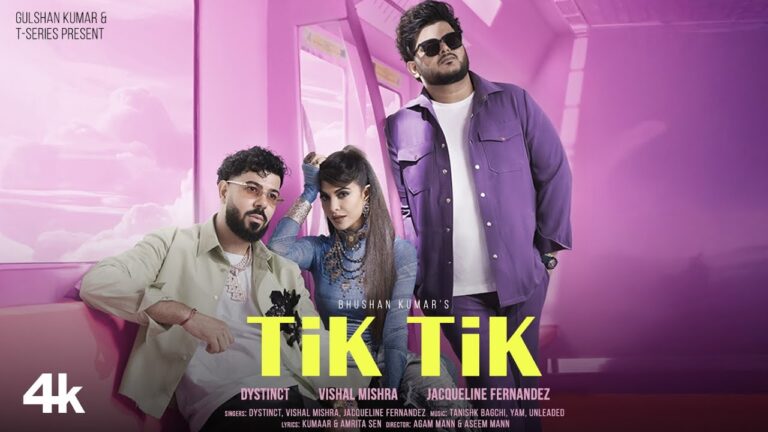 Tik Tik Song Lyrics - DYSTINCT, Vishal Mishra, and Jacqueline Fernandez